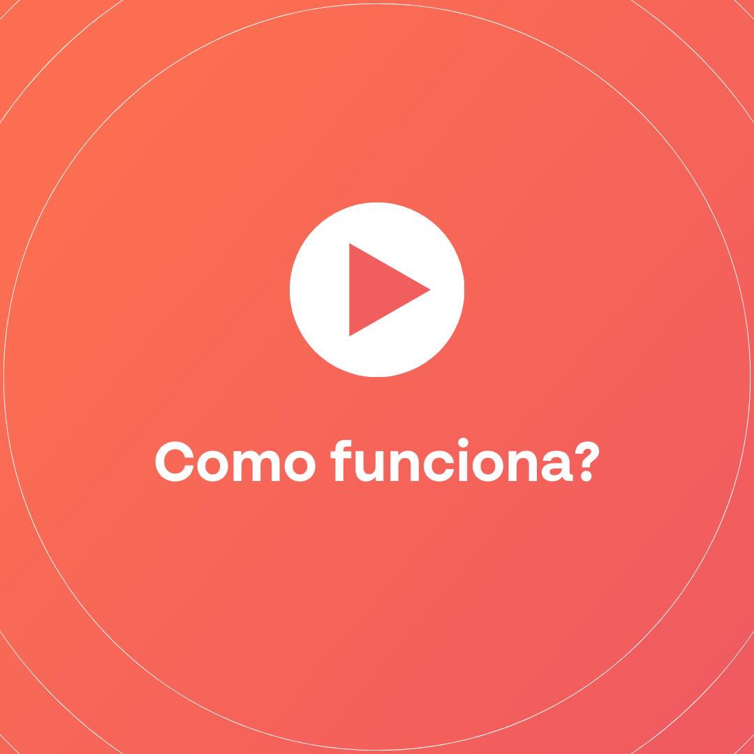 Como funciona?